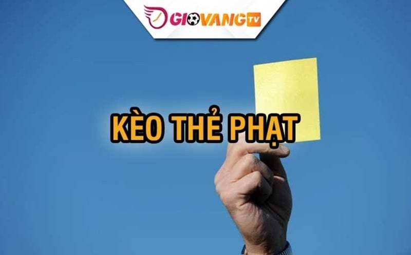 Kèo Thẻ Phạt Là Gì? Đánh Tài Thẻ Vàng, Thẻ Đỏ Khi Nào?